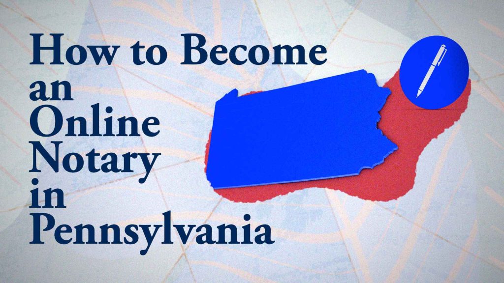 How to Become an Online Notary in Pennsylvania