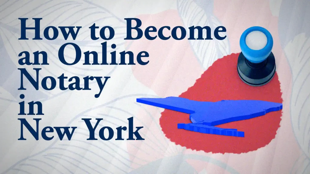 How to Become an Online Notary in New York
